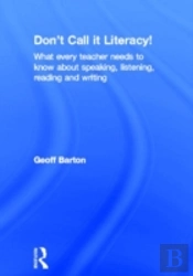 Don'T Call It Literacy!