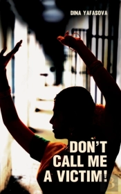 Don'T Call Me A Victim!