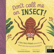 Don'T Call Me An Insect!