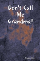 Don'T Call Me Grandma!