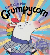 Don'T Call Me Grumpycorn! (Hb)