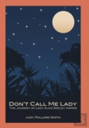 Don'T Call Me Lady: The Journey Of Lady