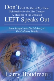 Don'T Call Me Out Of My Name Spirituality For The 21st Century A Member Of The Christian Left Speaks Out