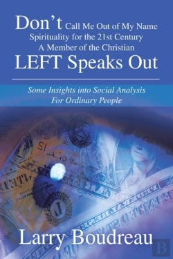 Bertrand.pt - Don'T Call Me Out Of My Name Spirituality For The 21st Century A Member Of The Christian Left Speaks Out