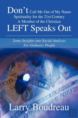 Bertrand.pt - Don'T Call Me Out Of My Name Spirituality For The 21st Century A Member Of The Christian Left Speaks Out