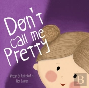 Don'T Call Me Pretty