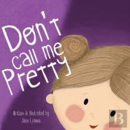 Don'T Call Me Pretty