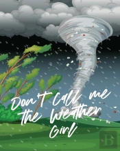 Don'T Call Me The Weather Girl
