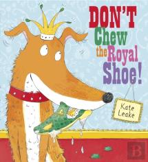 Don'T Chew The Royal Shoe