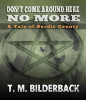 Don'T Come Around Here No More - A Tale Of Sardis County