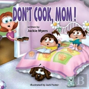 Don'T Cook, Mom!