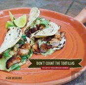 'Don'T Count The Tortillas'