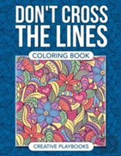 Don'T Cross The Lines Coloring Book