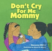 Don'T Cry For Me Mommy