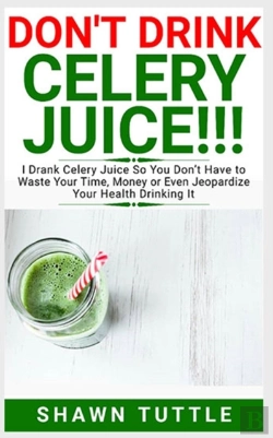 Bertrand.pt - Don'T Drink Celery Juice!!!