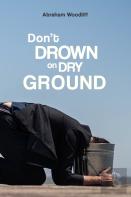 Don'T Drown On Dry Ground
