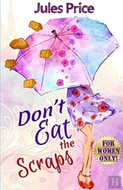 Bertrand.pt - Don'T Eat The Scraps: And Other Powerful