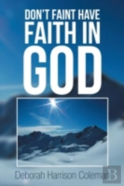 Don'T Faint Have Faith In God