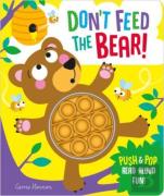 Don'T Feed The Bear!