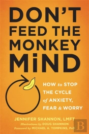 Don'T Feed The Monkey Mind