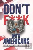 Don'T F**K With Americans