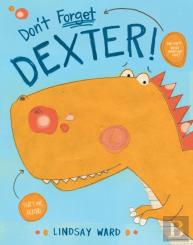 Don'T Forget Dexter!