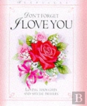 Don'T Forget I Love You