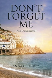 Don'T Forget Me:  Non Dimenticarmi