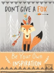 Don'T Give A Fox - Be Your Own Inspiration Quote Book