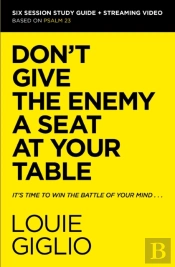 Don'T Give The Enemy A Seat At Your Table Bible Study Guide Plus Streaming Video
