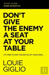 Don'T Give The Enemy A Seat At Your Table Study Guide