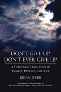Bertrand.pt - Don'T Give Up, Don'T Ever Give Up: A Young Man'S True Story Of Tragedy, Patience, And Hope