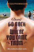 Don'T Go Back To Where You Came From
