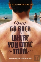 Don'T Go Back To Where You Came From