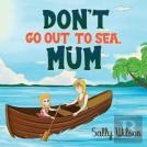 Don'T Go Out To Sea, Mum