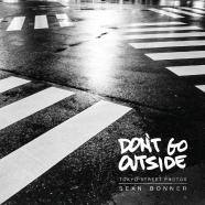 Don'T Go Outside