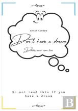 Don'T Have A Dream