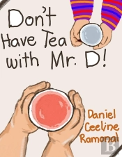 Don'T Have Tea With Mr. D!