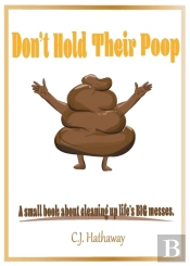 Don'T Hold Their Poop A Small Book About Cleaning Up Life'S Big Messes