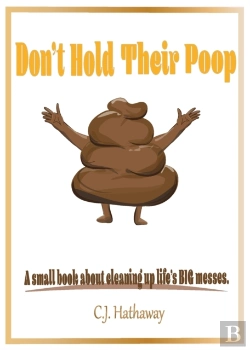 Bertrand.pt - Don'T Hold Their Poop A Small Book About Cleaning Up Life'S Big Messes