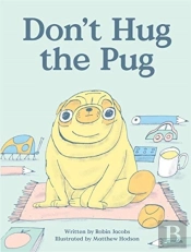 Don'T Hug The Pug