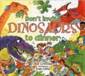 Don'T Invite Dinosaurs To Dinner