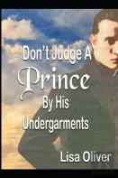 Don'T Judge A Prince By His Undergarments