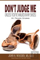 Don'T Judge Me Unless You'Ve Walked In My Shoes