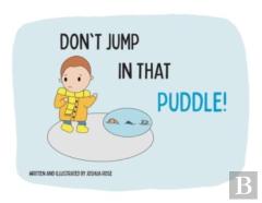 Don'T Jump In That Puddle!