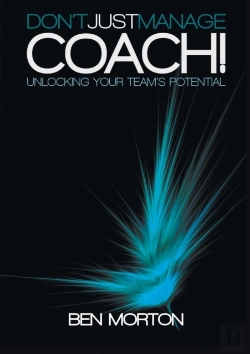 Bertrand.pt - Don'T Just Manage-Coach! Unlocking Your Team'S Potential