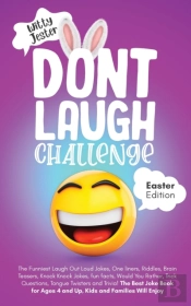 Don'T Laugh Challenge - Easter Edition The Funniest Laugh Out Loud Jokes, One-Liners, Riddles, Brain Teasers, Knock Knock Jokes, Fun Facts, Would You Rather, Trick Questions, Tongue Twisters And Triv