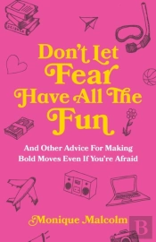 Don'T Let Fear Have All The Fun