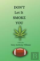 Don'T Let It Smoke You