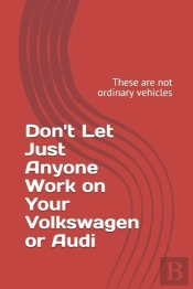 Don'T Let Just Anyone Work On Your Volks